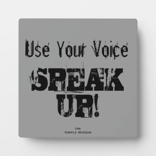 'Use Your Voice- SPEAK UP!' Plaque Fotoplatte