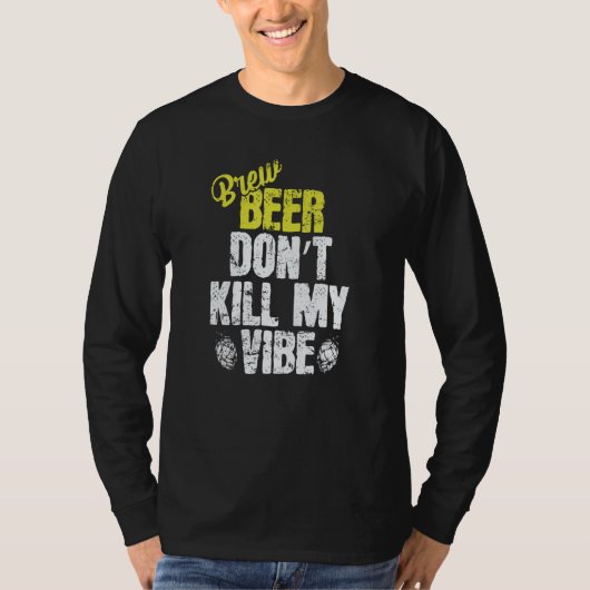 Used Beer don't Kill my Vibe T-Shirt (Vorderseite)