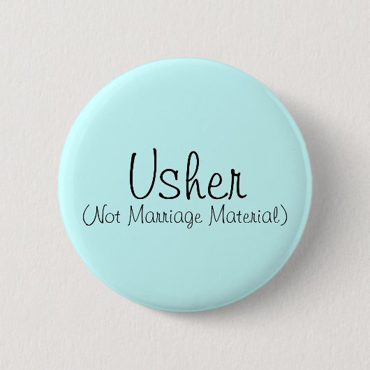 Usher-Button (kein Ehe-Material) Button (Vorderseite)