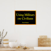 Using Military on Civilians Poster (Küche)