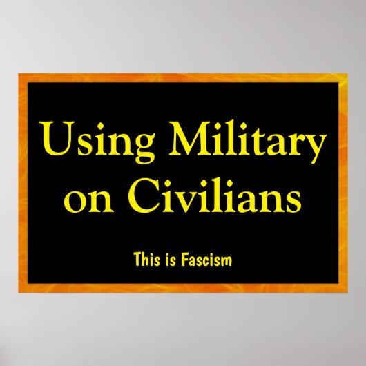 Using Military on Civilians Poster (Vorne)