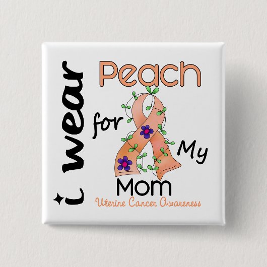 Uteriner Krebs trage ich Pfirsich für meine Mama Button (Vorderseite)