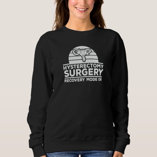 Uterus Recovery Mode On Hysterectomy Surgery Recov Sweatshirt (Vorderseite)
