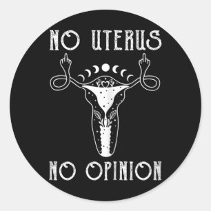 Uterus Shirt Middle Finger No Uterus No Opinion Fe Runder Aufkleber