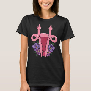 Uterus zeigt Mittelfinger Feminist Feminismus T-Shirt