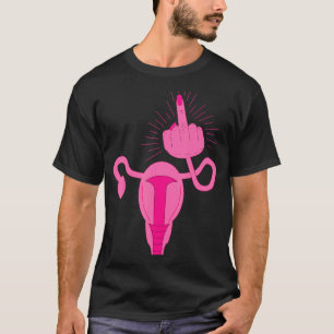Uterus zeigt Mittelfinger Feminist Feminismus T-Shirt