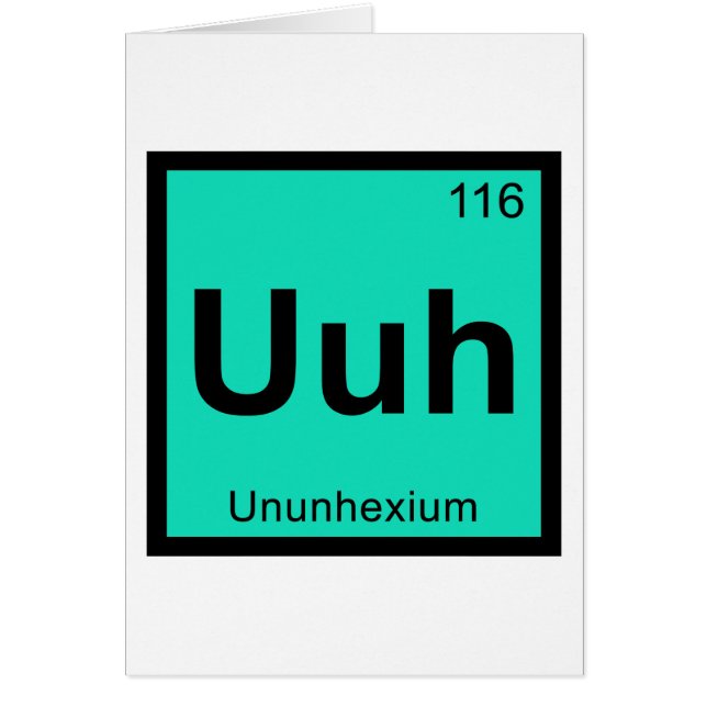 Uuh - Regelmäßiges Tabellenelement der UnHexium-Ch (Vorne)