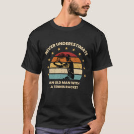 Uunterschätze nie einen alten Mann mit einem Tenni T-Shirt