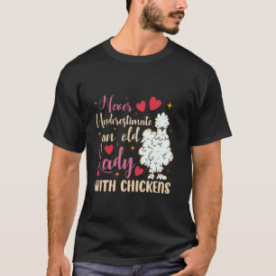 Uunterschätze niemals eine alte Dame mit Hühnern 1 T-Shirt