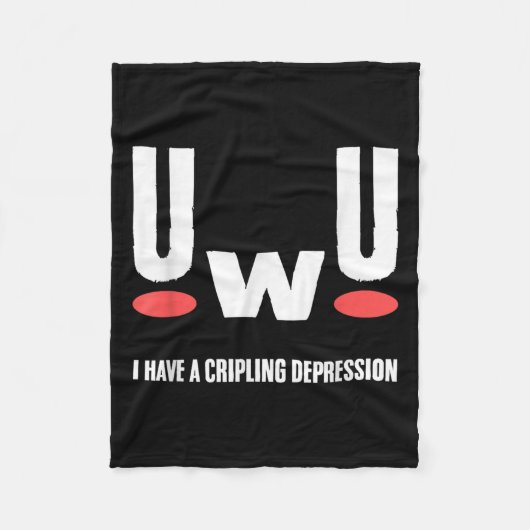 Uwu I Have Crippling Depression Mental Health Awar Fleecedecke (Vorderseite)