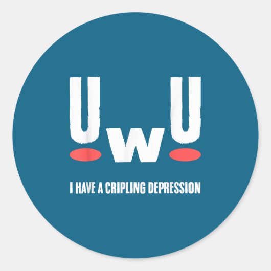 Uwu I Have Crippling Depression Mental Health Awar Runder Aufkleber (Vorderseite)