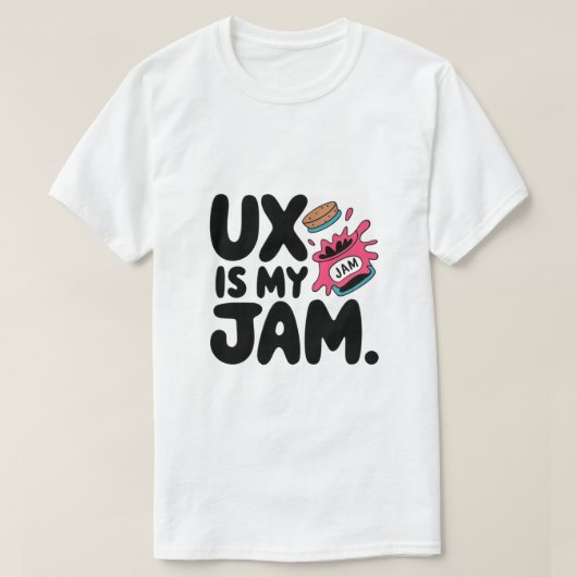 Ux ist mein Jam Funny UX Designer T-Shirt (Design vorne)