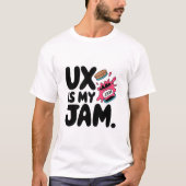 Ux ist mein Jam Funny UX Designer T-Shirt (Vorderseite)