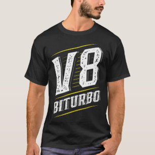 V8 Biturbo - Turbo-Motor - Motorsport-Tuning T-Shirt