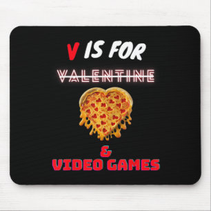 V Day is for Pizza and Video Game Lovers Boys Men  Mousepad