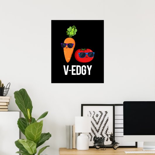 V-Edgy Funny Veggie Pun Dark BG Poster (Heimbüro)