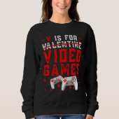 V Is For Valentine Video Games Cool Controllers Ga Sweatshirt (Vorderseite)