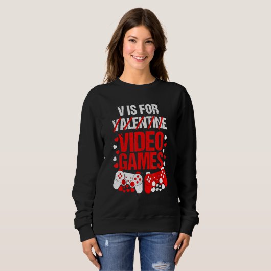 V Is For Valentine Video Games Sweatshirt (Vorne ganz)