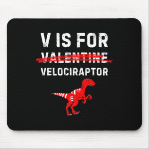 V is for Velociraptor Raptor Funny Dinosaur Boy Me Mousepad
