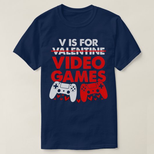 V is for Video Games Boys Gift Funny Valentines T-Shirt (Design vorne)