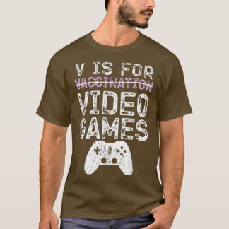 V is for Video Games Funny Vaccination Gamer Boy T-Shirt