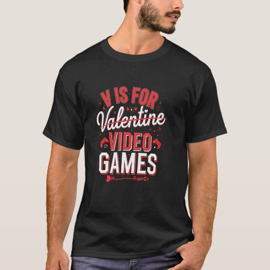 V is for Video Games Funny Valentine Gamer T-Shirt (Vorderseite)