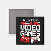 V Is For Video Games Funny Valentines Gamer Love Magnet (Vorderseite/Rückseite)
