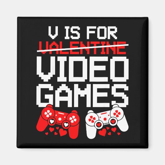 V Is For Video Games Funny Valentines Gamer Love  Magnet (Vorne)
