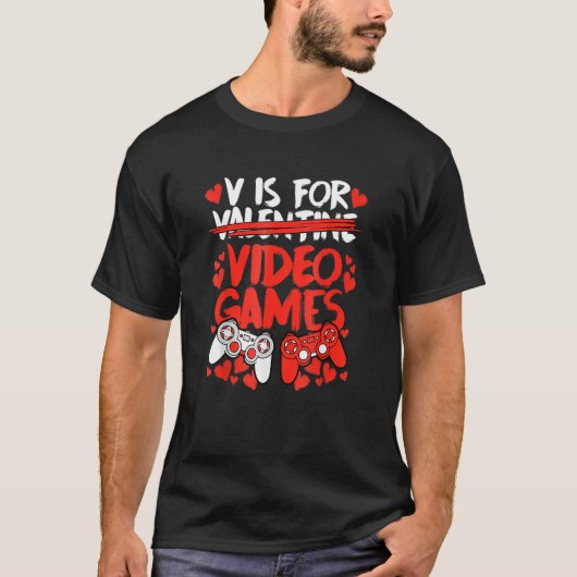 V is for Video Games Funny Valentines Gamer Men Bo T-Shirt (Vorderseite)