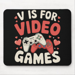 V is for video Games Funny Valentinstag Gamer Mousepad