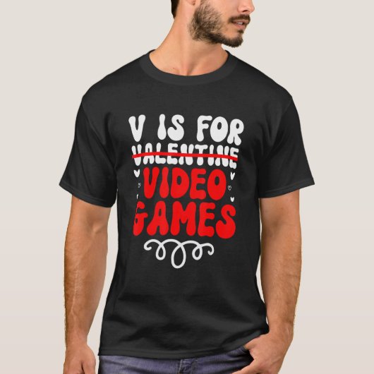 V is for Video Games Groovy Valentines Funny Gamer T-Shirt (Vorderseite)