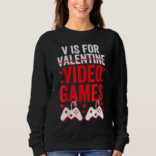 V Is For Video Games Valentines Day Gamer Boy Men Sweatshirt (Vorderseite)