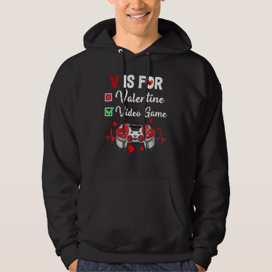 V Is For Video Games Valentines Day Gamer Game Lov Hoodie (Vorderseite)
