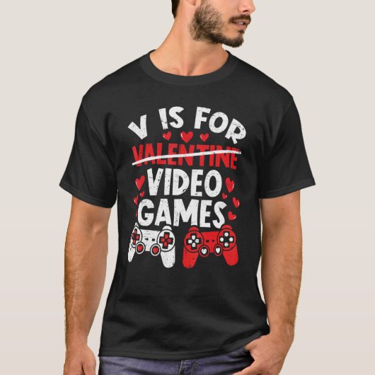 V is for Video Games Valentines Funny Gamer Gaming T-Shirt (Vorderseite)
