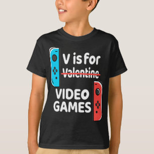 V is for video Games Valentinstag Funny V-day Ga T-Shirt