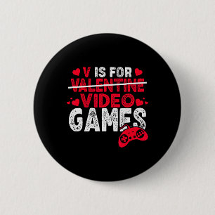 V is for video Games Valentinstag Gamer Boys Men Button