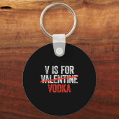 V Is For Vodka Shirt Men Women Anti Valentine's Da Schlüsselanhänger (Vorderseite)