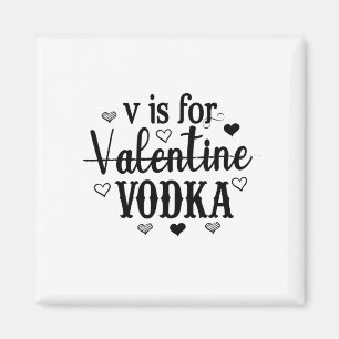 V ist für Valentine Vodka-Vodka-Valentinstag Magnet