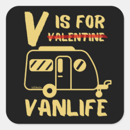 V IST FÜR VANLIFE lustige Geschenkidee Quadratischer Aufkleber