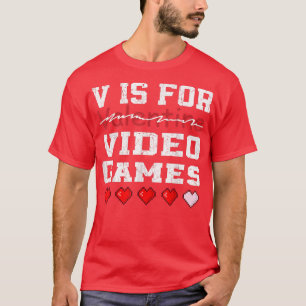 V ist für Videospiele lustiges Valentinstag Gaming T-Shirt