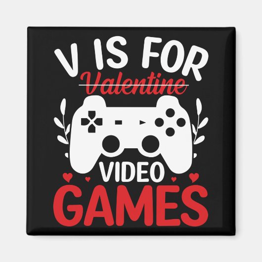 V ist für Videospiele mit Valentine Crossed Out Magnet (Vorne)