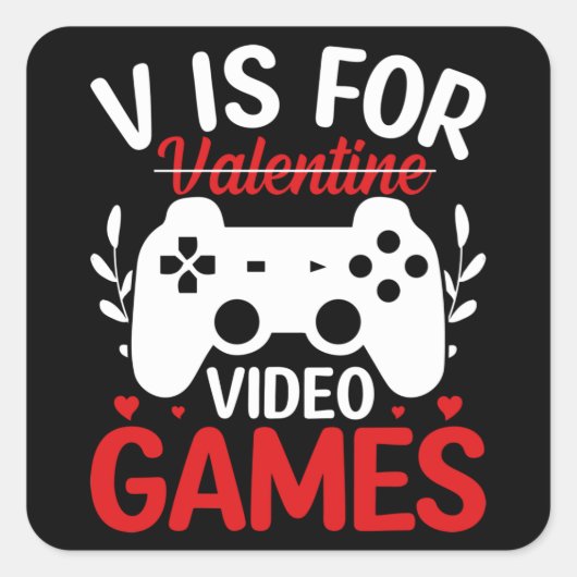 V ist für Videospiele mit Valentine Crossed Out Quadratischer Aufkleber (Vorderseite)
