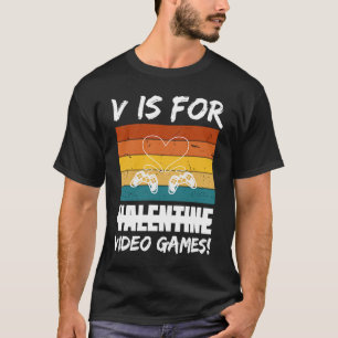 V ist für Videospiele Valentinstag für Gamer T-Shirt