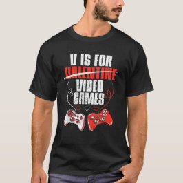 V ist für Videospiele Valentinstag Gamer T-Shirt