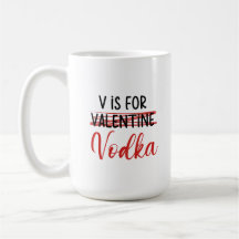 V ist für Vodka nicht Valentine lustige Anti-Liebe