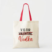 V ist für Vodka nicht Valentine lustige Anti-Liebe Tragetasche (Vorne)
