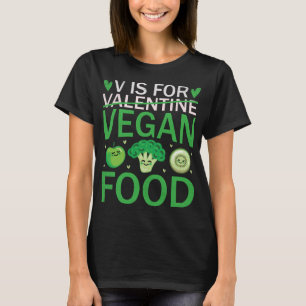 V Zur Veganen Ernährung Valentinstag Vegetarier T-Shirt