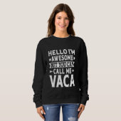 Vaca Nachname Call Me Vaca Familienteam Nachname V Sweatshirt (Vorne ganz)