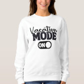 Vacation Mode On Fun Summer Sweatshirt (Vorderseite)
