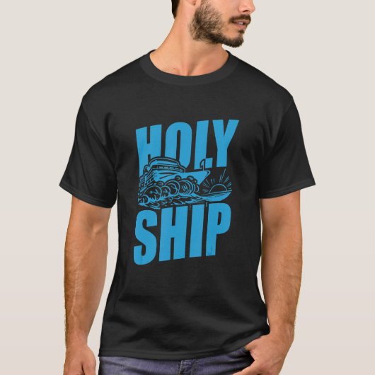 Vacay Cruise Cruising Vacation Family Trip Holy Sh T-Shirt (Vorderseite)